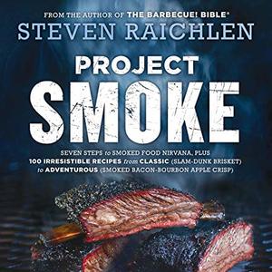 Seven Steps To Smoked Food Nirvana With Over 100 Recipes, Shipped Right to Your Door